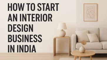 How to Start an Interior Design Business in India